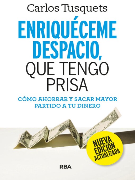 Title details for Enriquéceme despacio, que tengo prisa by Carlos Tusquets - Available